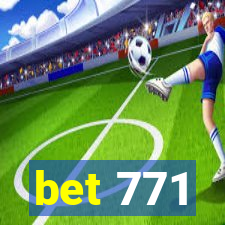 bet 771